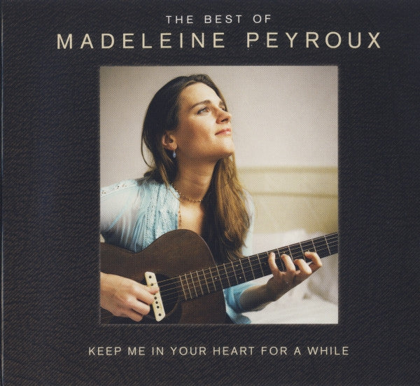 PEYROUX, MADELEINE - BEST OF: KEEP ME IN YOUR HEART FOR A WHI