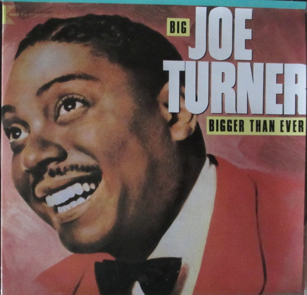 TURNER, BIG JOE - BIGGER THAN EVER