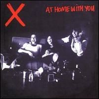 X - AT HOME WITH YOU