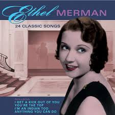 MERMAN, ETHEL - 24 CLASSIC SONGS
