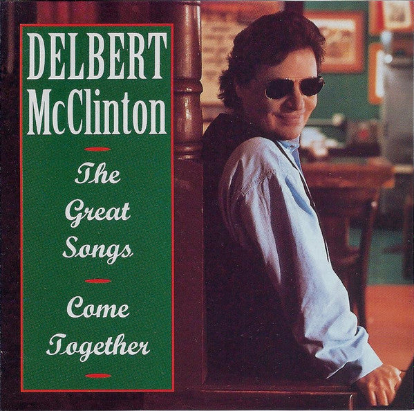 MCCLINTON, DELBERT - GREAT SONGS COME TOGETHER