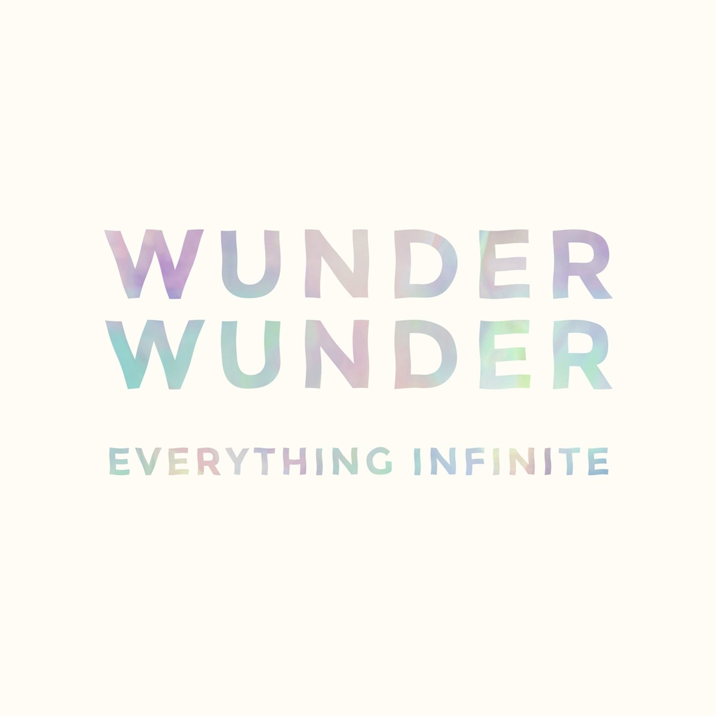 WUNDER WUNDER - EVERYTHING INFINITE