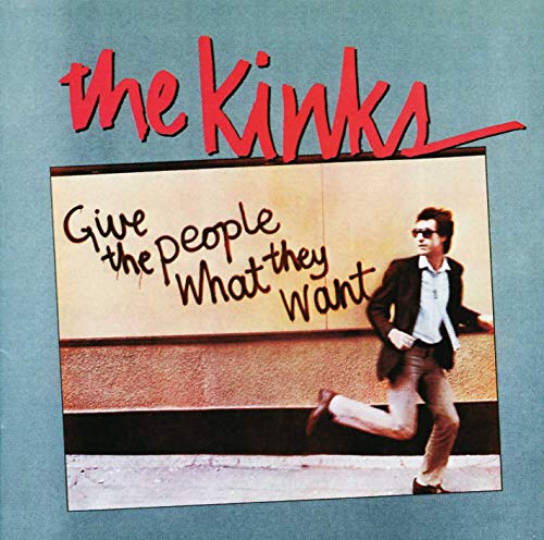KINKS - GIVE THE PEOPLE WHAT THEY WANT