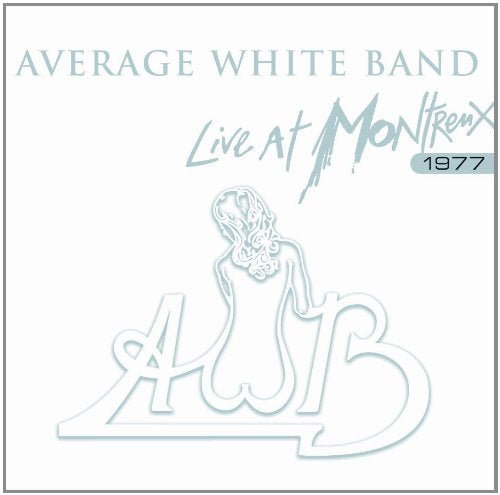 AVERAGE WHITE BAND - LIVE AT MONTREUX 1977