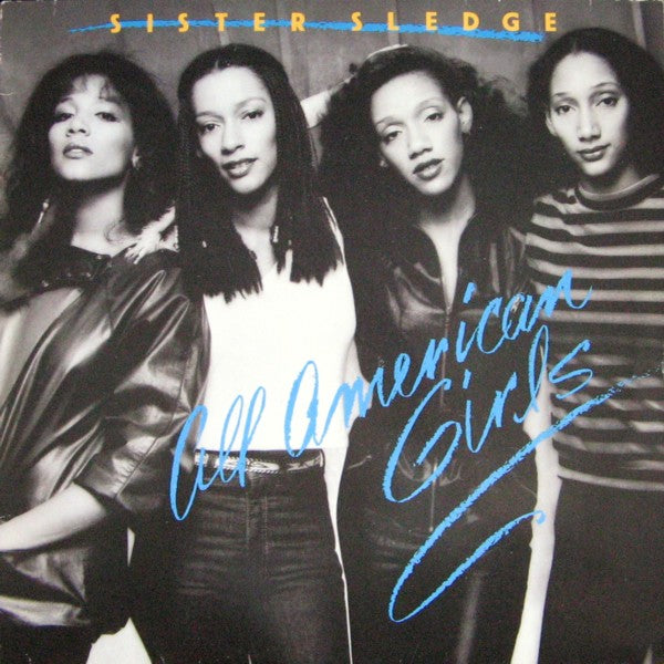 SISTER SLEDGE - ALL AMERICAN GIRLS