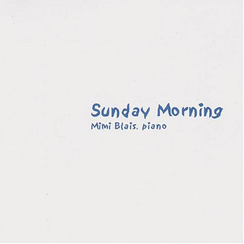 BLAIS, MIMI - SUNDAY MORNING