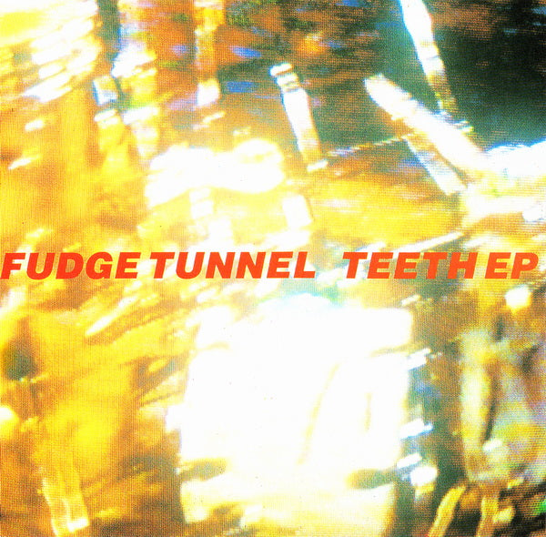 FUDGE TUNNEL - TEETH