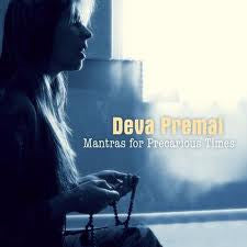 PREMAL, DEVA - MANTRAS FOR PRECARIOUS TIMES