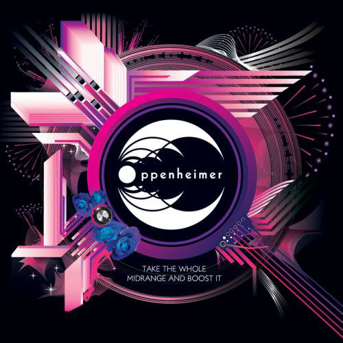 OPPENHEIMER - TAKE THE WHOLE MIDRANGE & BOOST IT