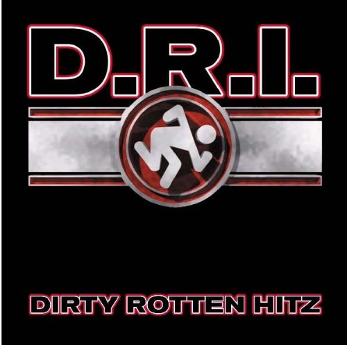 D.R.I. - DIRTY ROTTEN HITZ