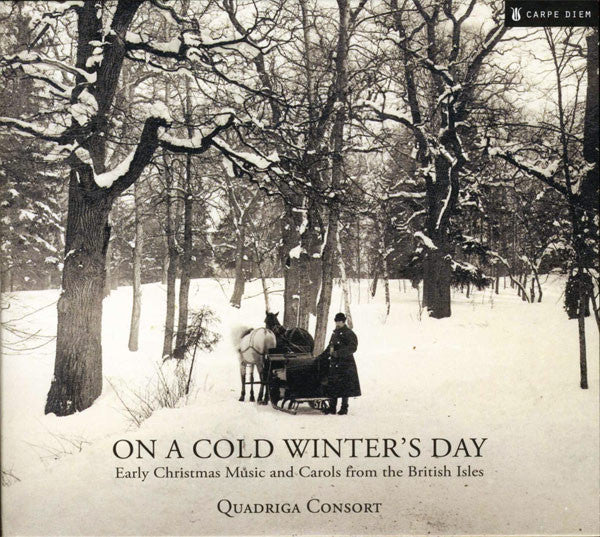 QUADRIGA CONSORT - ON A COLD WINTER'S DAY