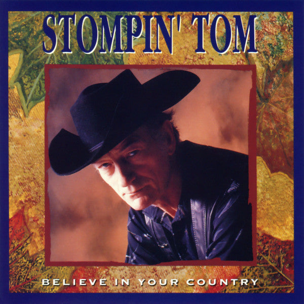 CONNORS, STOMPIN' TOM - BELIEVE IN YOUR COUNTRY (W/NEW