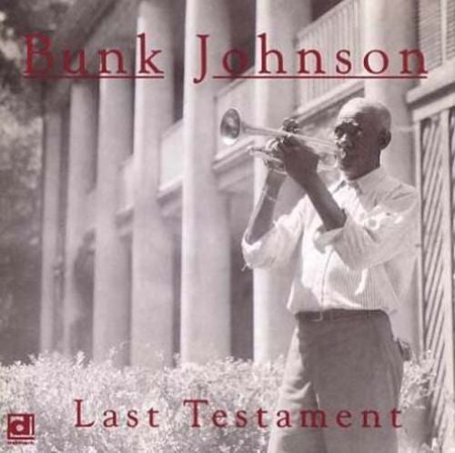 JOHNSON, BUNK - LAST TESTAMENT