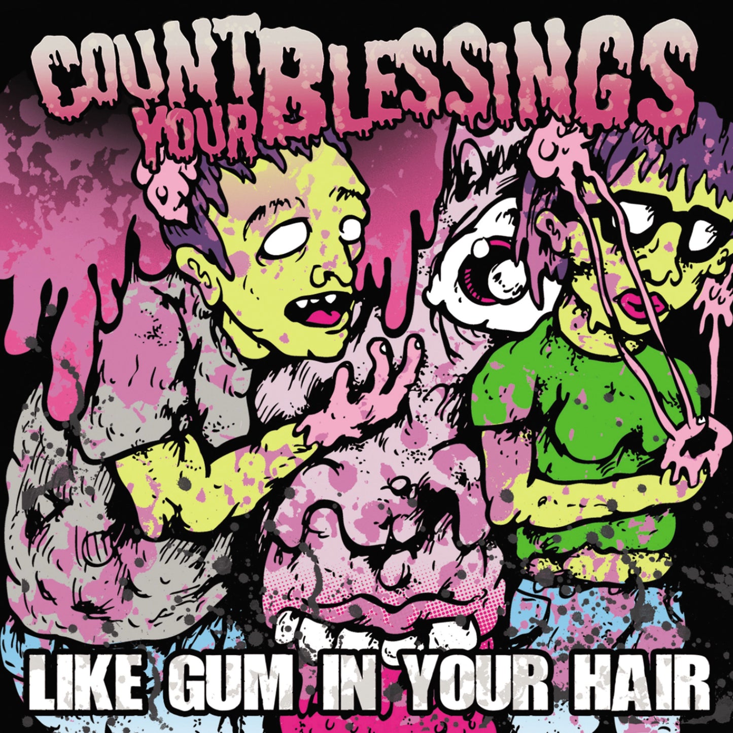 COUNT YOUR BLESSINGS - LIKE GUM IN YOUR HAIR