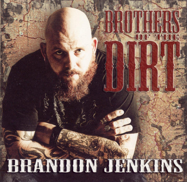 JENKINS, BRANDON - BROTHERS OF THE DIRT