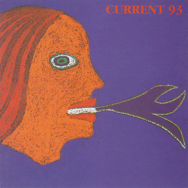 CURRENT 93 - CALLING ALL VANISHED FACES