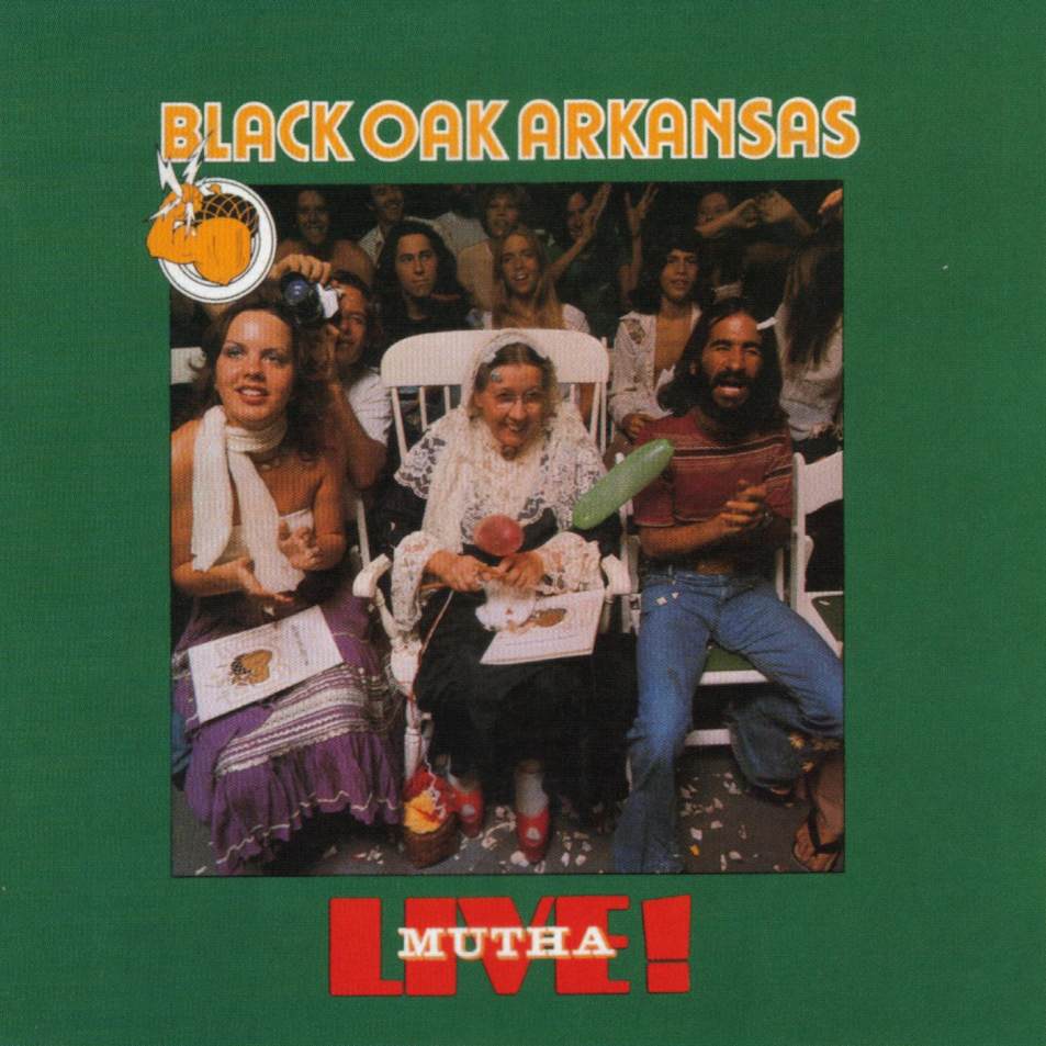 BLACK OAK ARKANSAS - LIVE! MUTHA