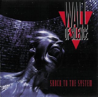 WALL OF SILENCE - SHOCK TO THE SYSTEM