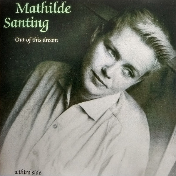 SANTING, MATHILDE - OUT OF THIS DREAM: A THIRD SIDE