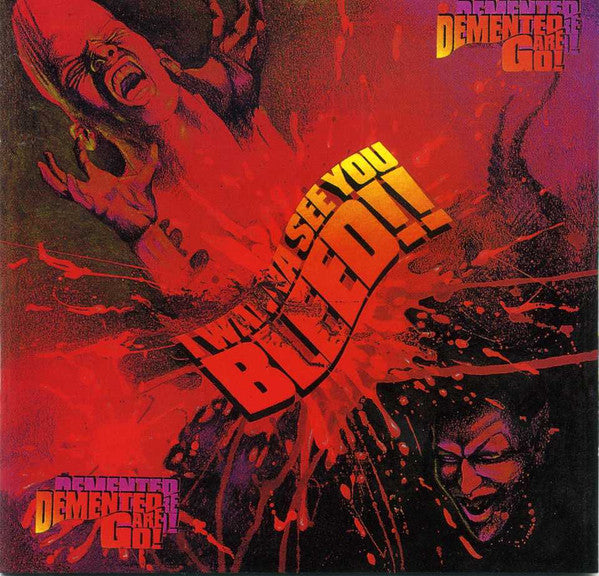 DEMENTED ARE GO - I WANNA SEE YOU BLEED!