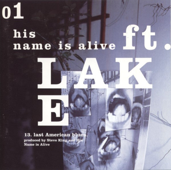 HIS NAME IS ALIVE - FT. LAKE