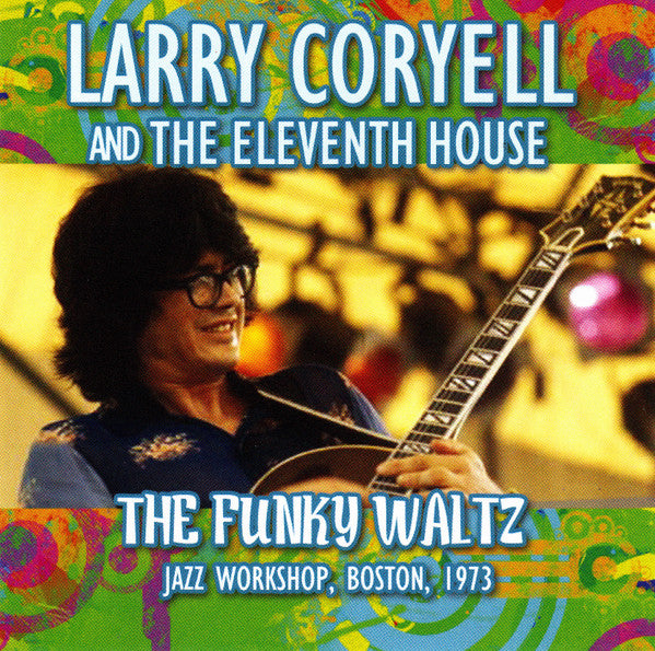 CORYELL, LARRY - FUNKY WALTZ: JAZZ WORKSHOP, BOSTON 1973