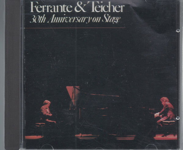 FERRANTE & TEICHER - 30TH ANNIVERSARY ON STAGE