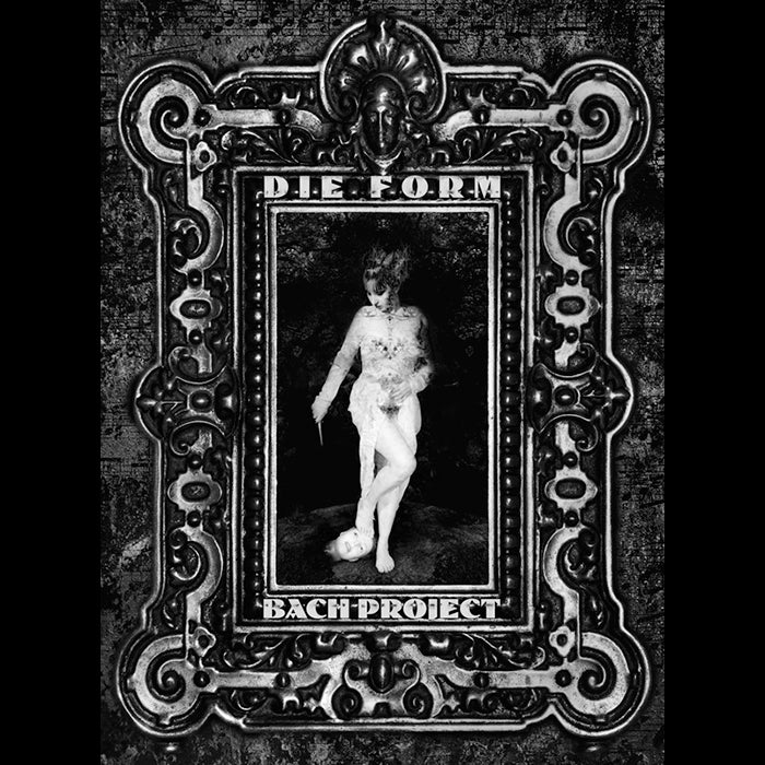 DIE FORM - BACH PROJECT