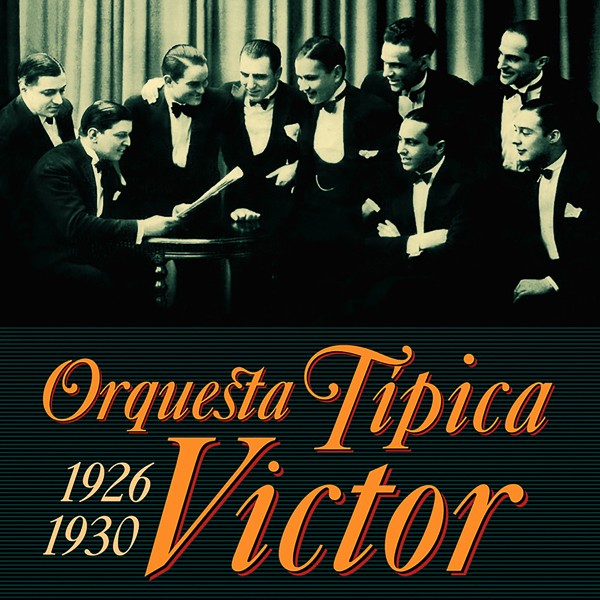 ORQUESTA TIPICA VICTOR - 1926-1930