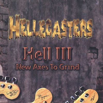 HELLECASTERS - HELL III: NEW AXES TO GRIND