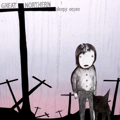 GREAT NORTHERN - SLEEPY EEPEE (5 TRACKS) (CD)
