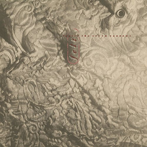 FELT - IGNITE THE SEVEN CANNONS (DELUXE REMASTERED GATEFOLD LP)