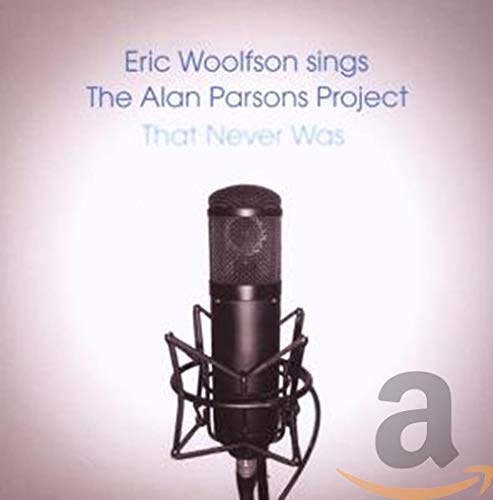 ERIC WOOLFSON - THE ALAN PARSONS PROJECT: THAT NEVER WAS (CD)
