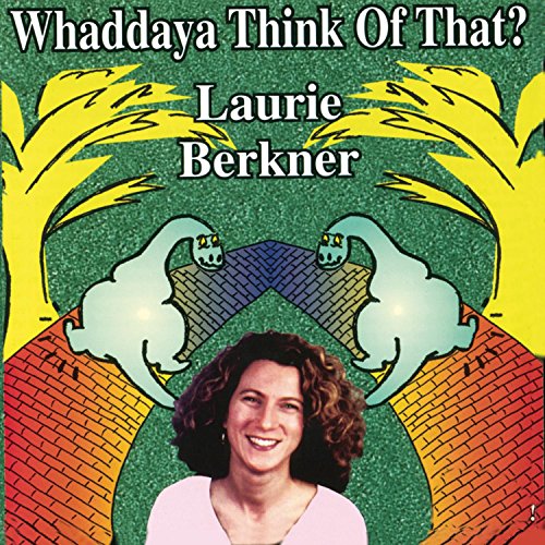 LAURIE BERKNER BAND, THE - WHADDAYA THINK OF THAT (CD)