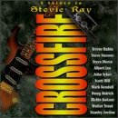 VAUGHAN, STEVIE RAY - TRIBUTE-CROSSFIRE