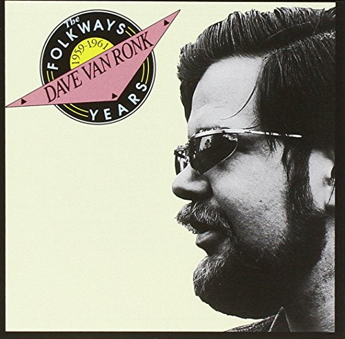 VAN RONK, DAVE - FOLKWAYS YEARS 59-61
