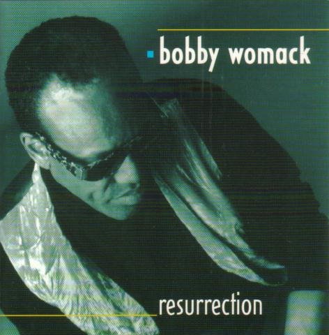 WOMACK, BOBBY - RESURRECTION