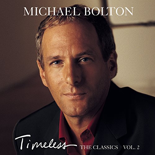 BOLTON, MICHAEL - TIMELESS-CLASSICS V2