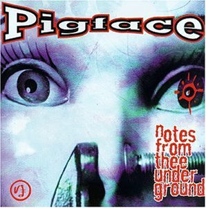 PIGFACE - NOTES FROM THE UNDERGROUND