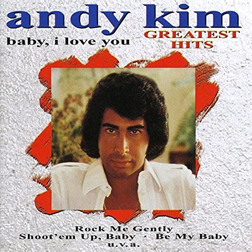 KIM, ANDY - BABY, I LOVE YOU: GR HITS