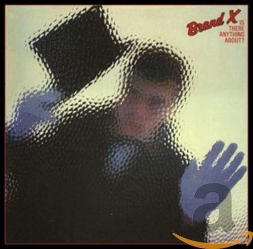 BRAND X - IS THERE ANYBODY ABOUT?