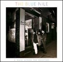 BLUE NILE - A WALK ACROSS THE ROOFTOPS