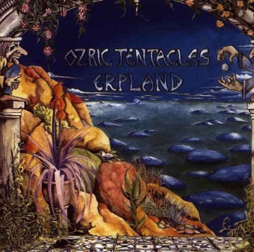 OZRIC TENTACLES - ERPLAND