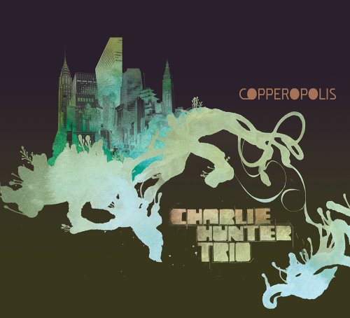 HUNTER, CHARLIE TRIO - COPPEROPOLIS