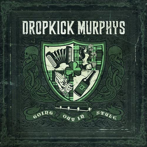 DROPKICK MURPHYS - GOING OUT IN STYLE