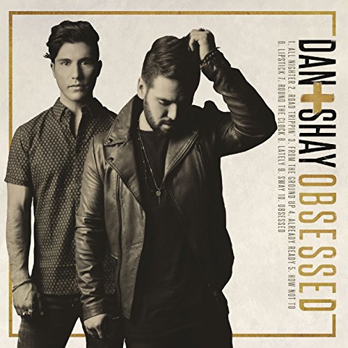 DAN + SHAY - OBSESSED