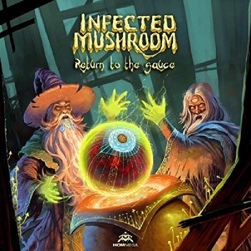 INFECTED MUSHROOM - RETURN TO THE SAUCE