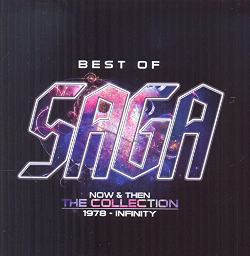 SAGA - BEST OF SAGA: NOW & THEN 1978-INFINITY
