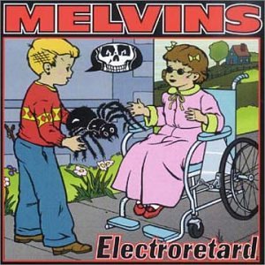 MELVINS - ELECTRORETARD