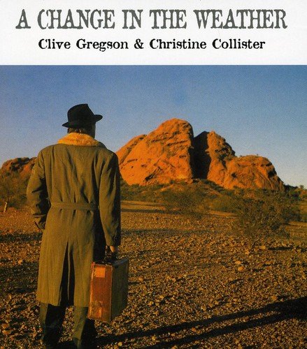 CLIVE GREGSON & CHRISTINE COLLISTER - A CHANGE IN THE WEATHER (CD)